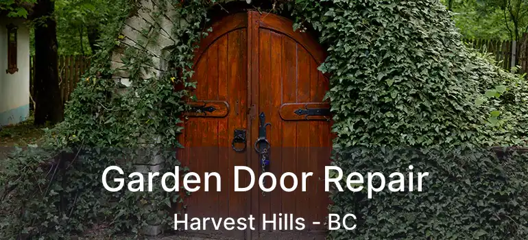  Garden Door Repair Harvest Hills - BC