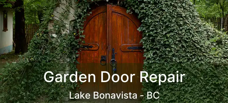  Garden Door Repair Lake Bonavista - BC