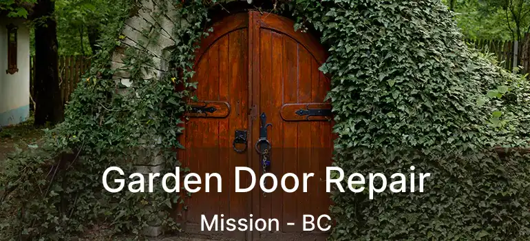  Garden Door Repair Mission - BC