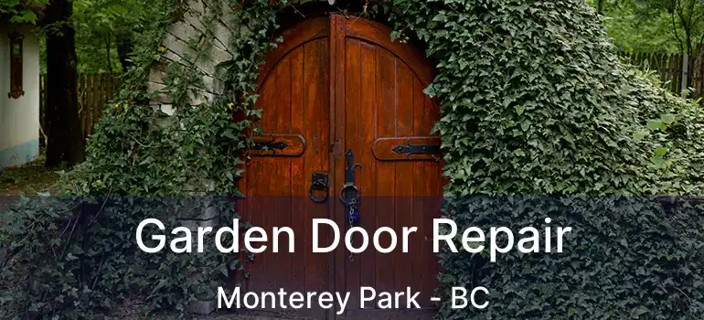  Garden Door Repair Monterey Park - BC