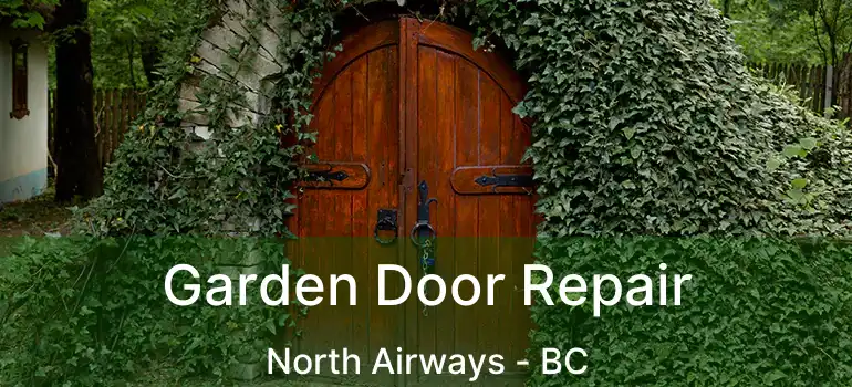  Garden Door Repair North Airways - BC