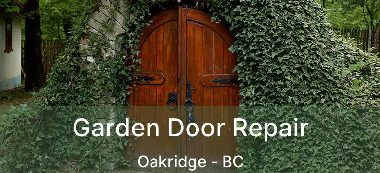 Garden Door Repair Oakridge - BC