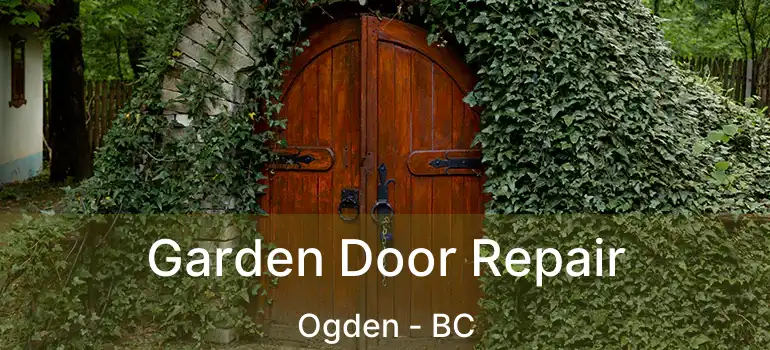  Garden Door Repair Ogden - BC
