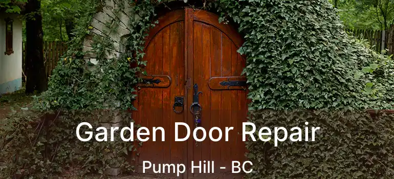  Garden Door Repair Pump Hill - BC