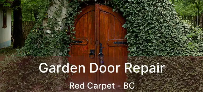  Garden Door Repair Red Carpet - BC