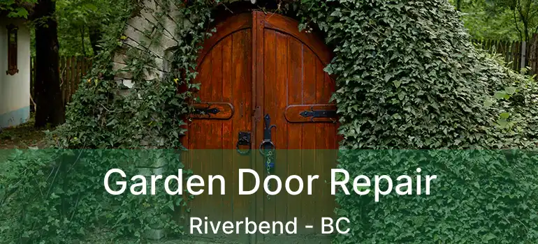  Garden Door Repair Riverbend - BC