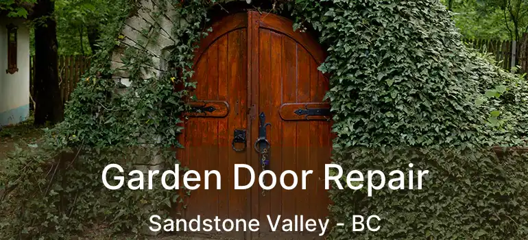  Garden Door Repair Sandstone Valley - BC