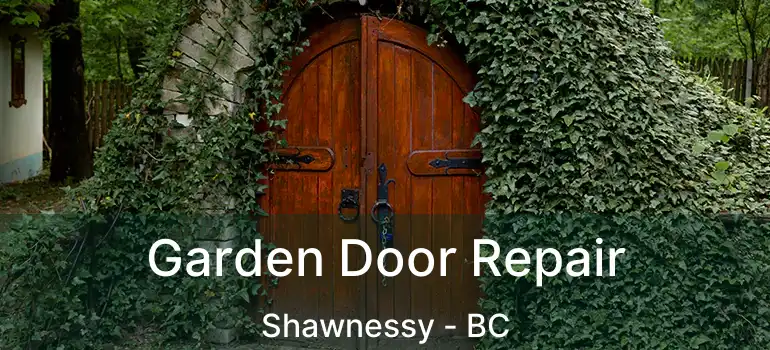  Garden Door Repair Shawnessy - BC