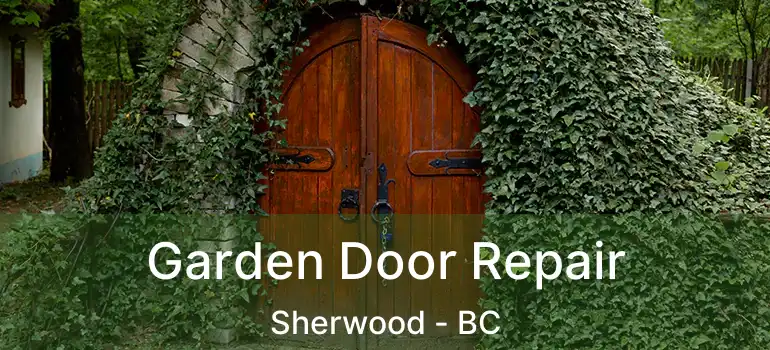  Garden Door Repair Sherwood - BC