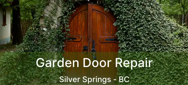  Garden Door Repair Silver Springs - BC