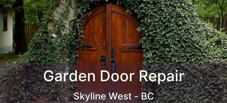  Garden Door Repair Skyline West - BC
