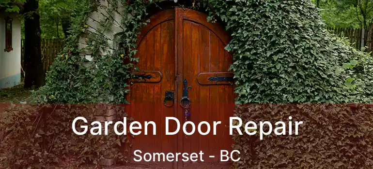  Garden Door Repair Somerset - BC