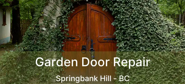  Garden Door Repair Springbank Hill - BC