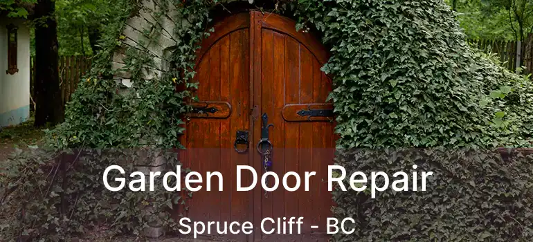  Garden Door Repair Spruce Cliff - BC