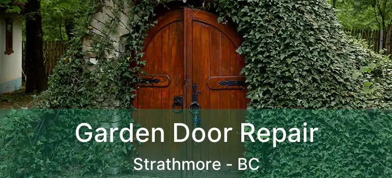  Garden Door Repair Strathmore - BC