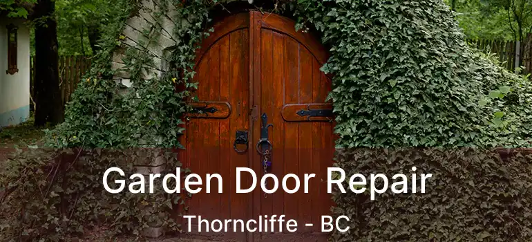  Garden Door Repair Thorncliffe - BC