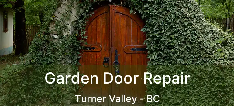  Garden Door Repair Turner Valley - BC