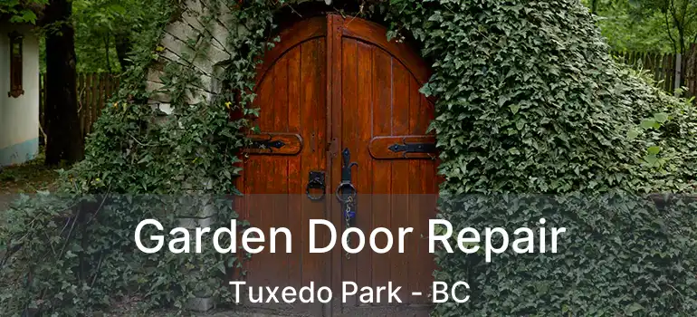  Garden Door Repair Tuxedo Park - BC
