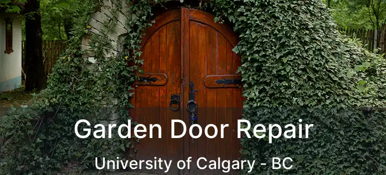  Garden Door Repair University of Calgary - BC