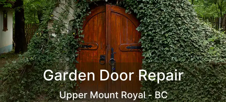  Garden Door Repair Upper Mount Royal - BC