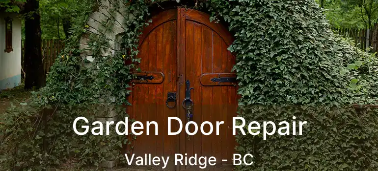  Garden Door Repair Valley Ridge - BC