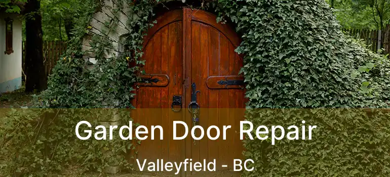  Garden Door Repair Valleyfield - BC