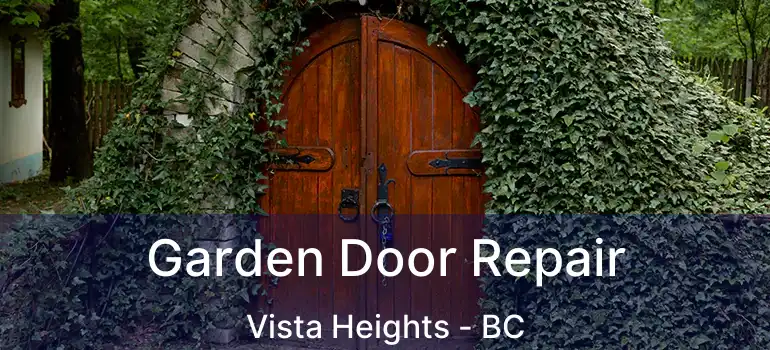  Garden Door Repair Vista Heights - BC