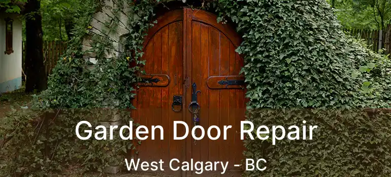  Garden Door Repair West Calgary - BC