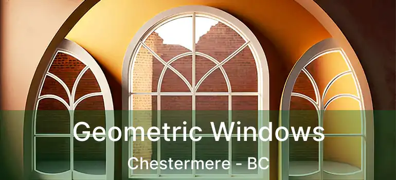  Geometric Windows Chestermere - BC