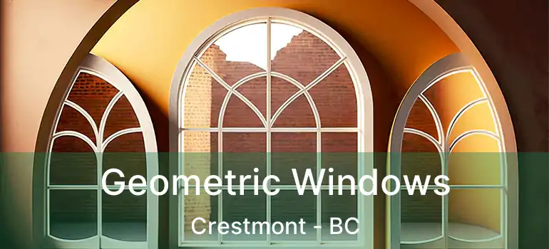  Geometric Windows Crestmont - BC