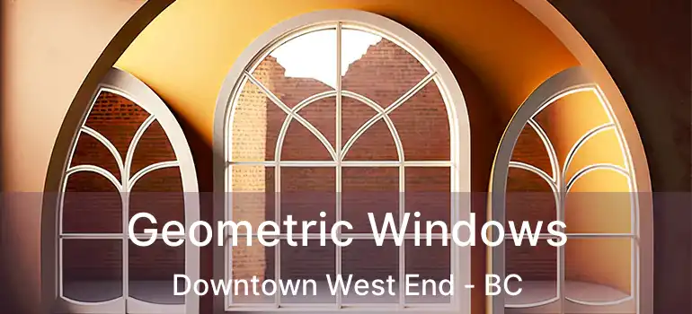  Geometric Windows Downtown West End - BC