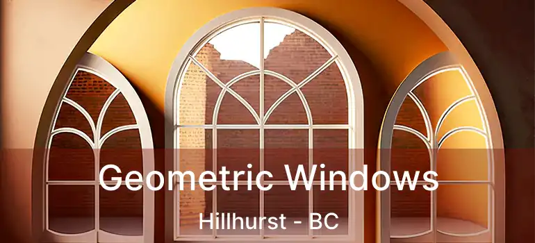  Geometric Windows Hillhurst - BC