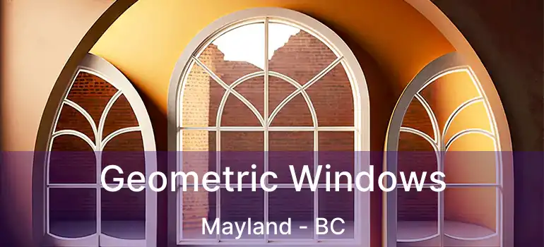  Geometric Windows Mayland - BC
