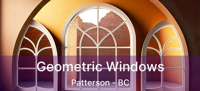  Geometric Windows Patterson - BC