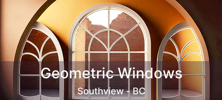  Geometric Windows Southview - BC