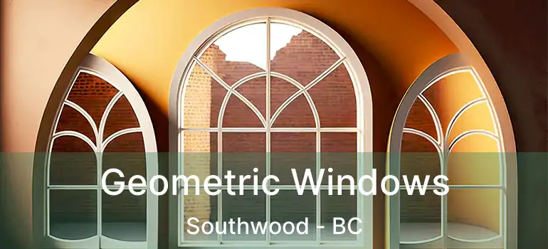  Geometric Windows Southwood - BC