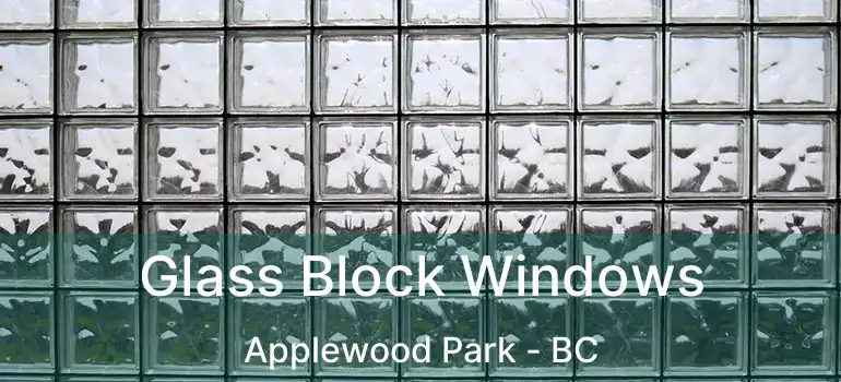  Glass Block Windows Applewood Park - BC