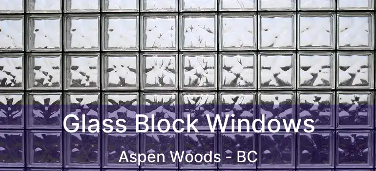  Glass Block Windows Aspen Woods - BC