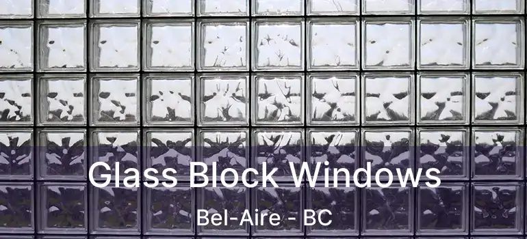  Glass Block Windows Bel-Aire - BC