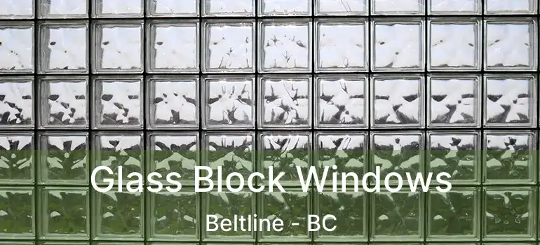  Glass Block Windows Beltline - BC