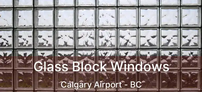  Glass Block Windows Calgary Airport - BC