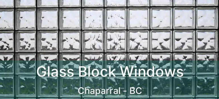  Glass Block Windows Chaparral - BC