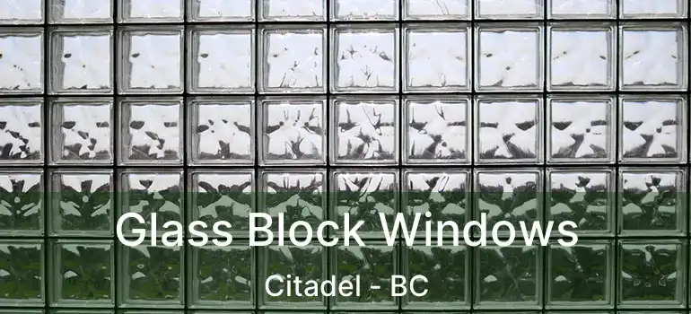  Glass Block Windows Citadel - BC