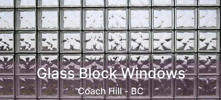  Glass Block Windows Coach Hill - BC