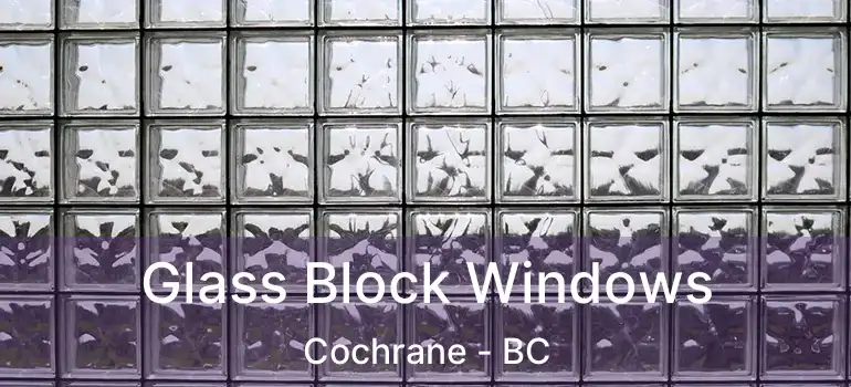  Glass Block Windows Cochrane - BC