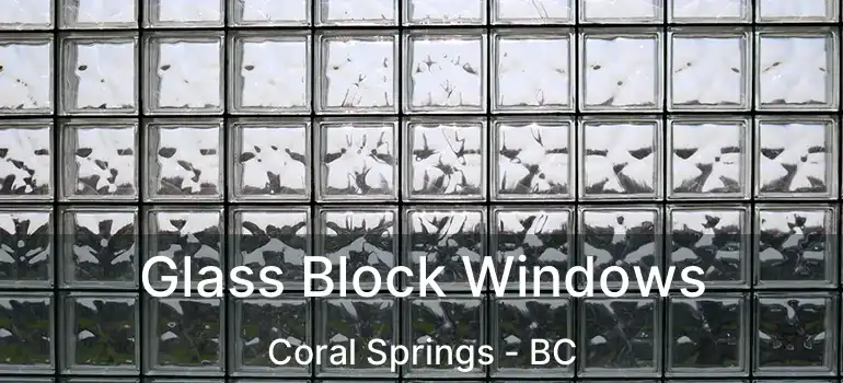  Glass Block Windows Coral Springs - BC
