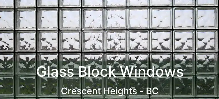  Glass Block Windows Crescent Heights - BC
