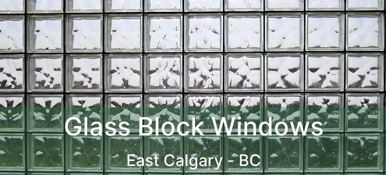  Glass Block Windows East Calgary - BC