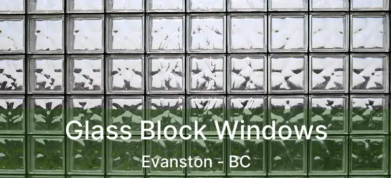  Glass Block Windows Evanston - BC