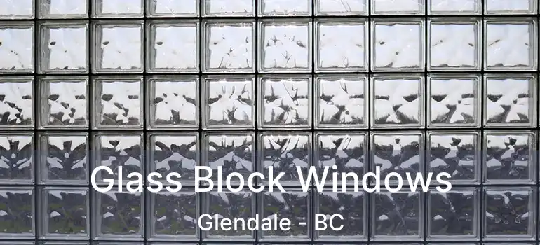  Glass Block Windows Glendale - BC